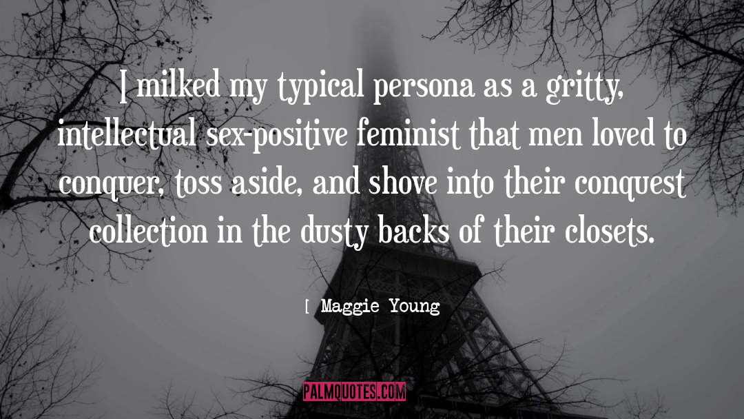 Maggie Young Quotes: I milked my typical persona