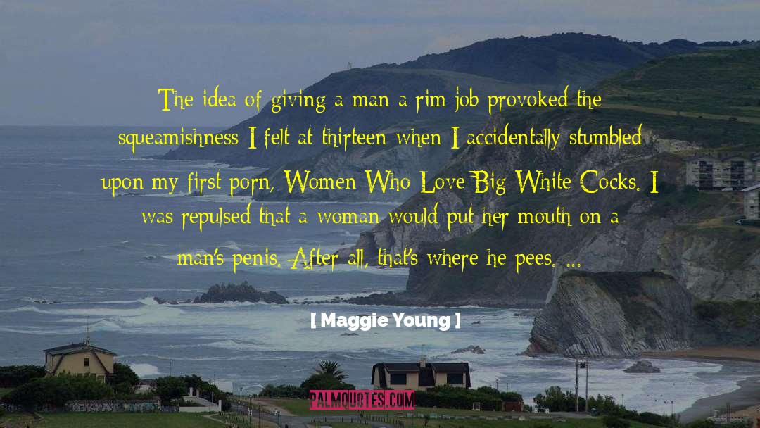 Maggie Young Quotes: The idea of giving a