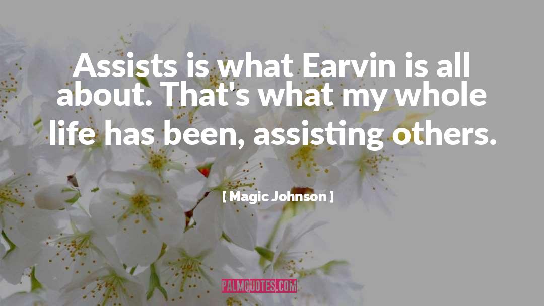 Magic Johnson Quotes: Assists is what Earvin is