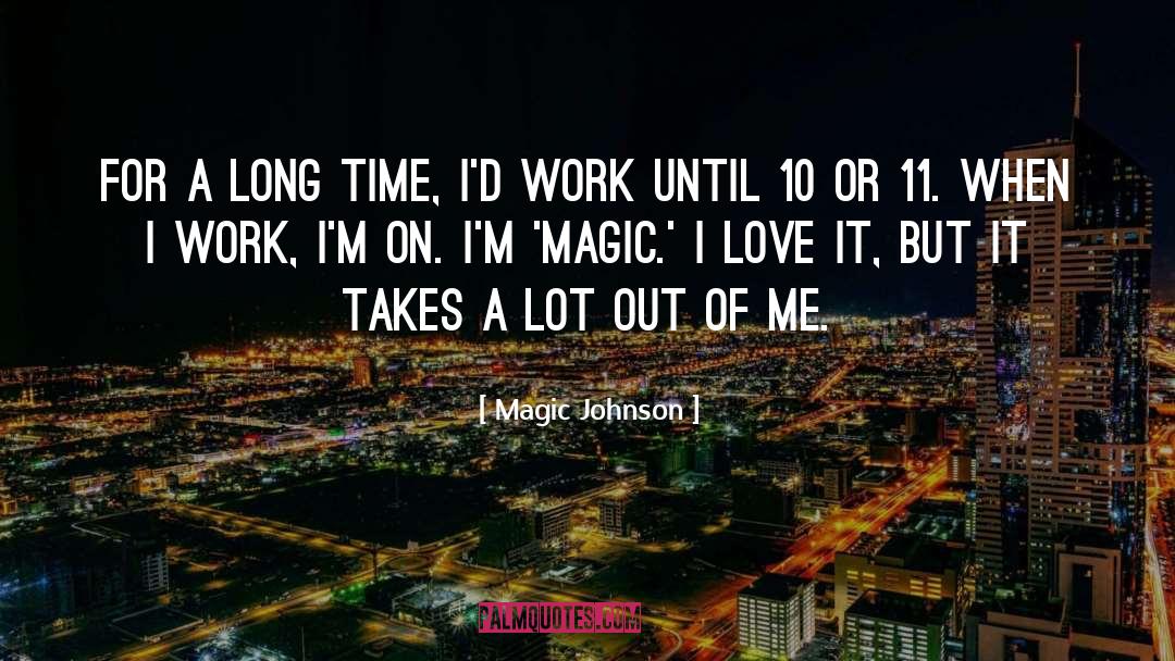 Magic Johnson Quotes: For a long time, I'd