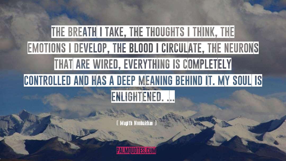 Magith Noohukhan Quotes: The breath I take, the