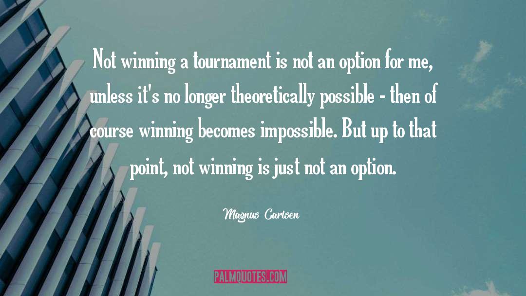 Magnus Carlsen Quotes: Not winning a tournament is