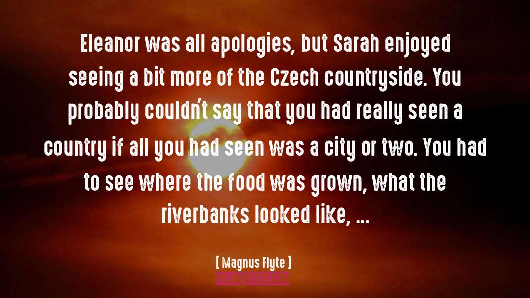 Magnus Flyte Quotes: Eleanor was all apologies, but