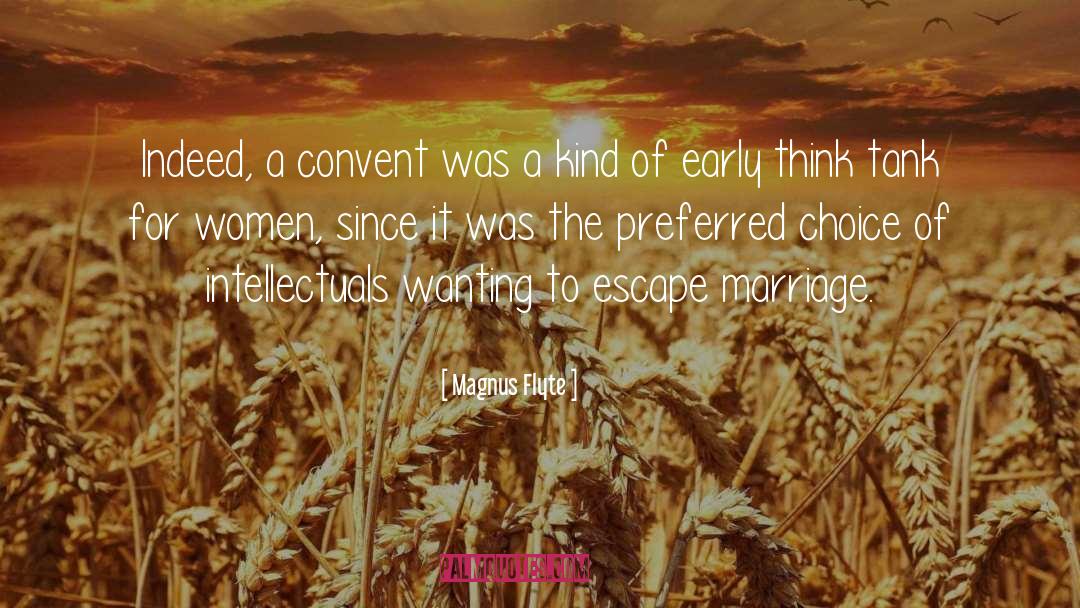 Magnus Flyte Quotes: Indeed, a convent was a