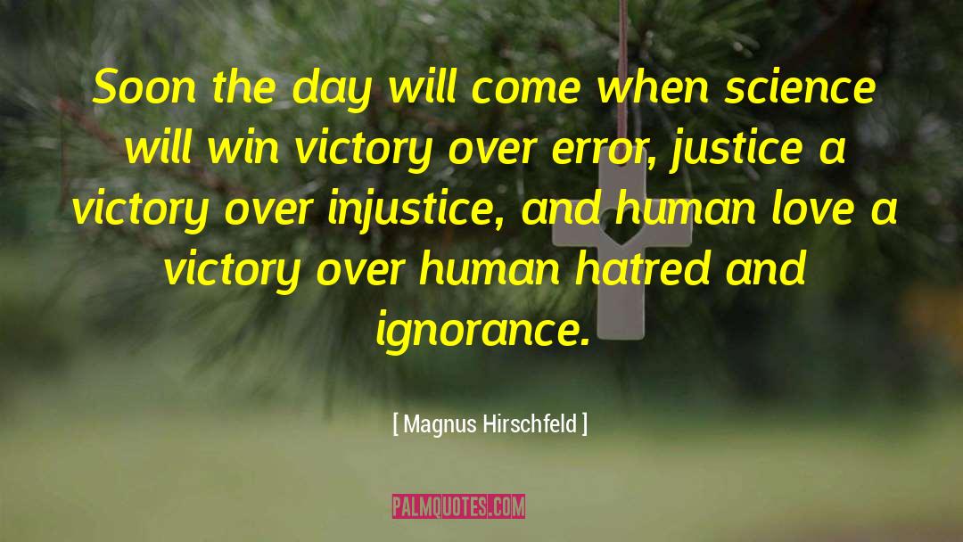 Magnus Hirschfeld Quotes: Soon the day will come