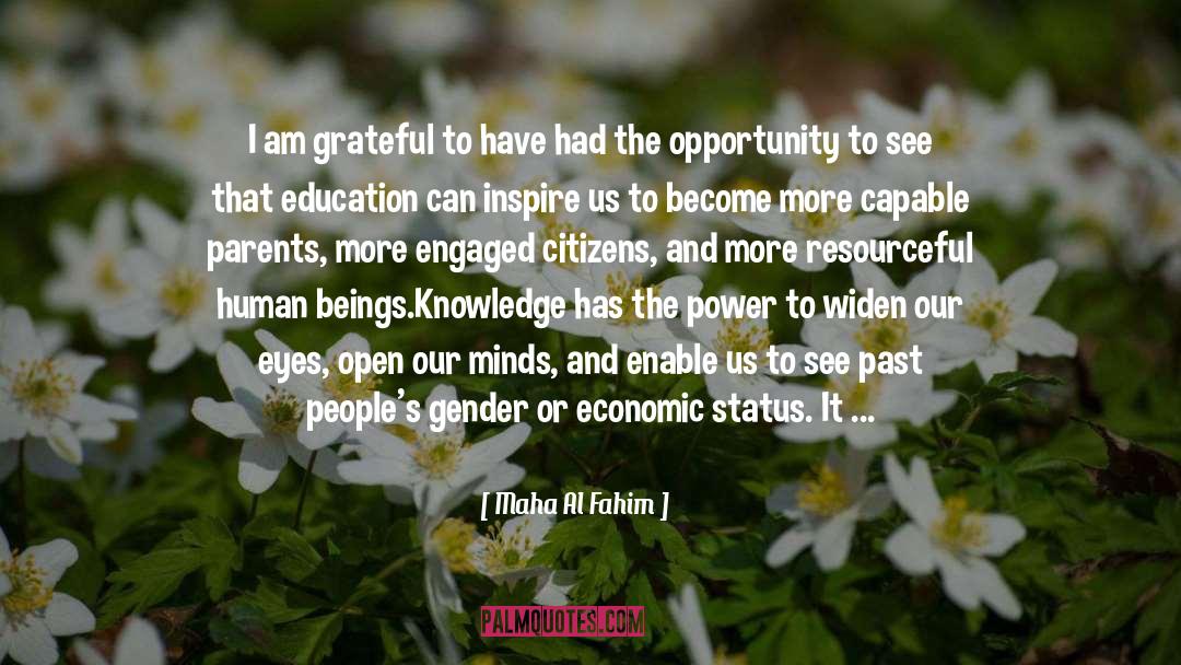 Maha Al Fahim Quotes: I am grateful to have