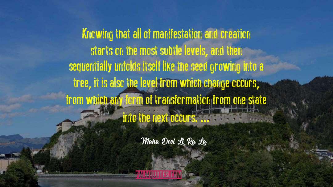 Maha Devi Li Ra La Quotes: Knowing that all of manifestation