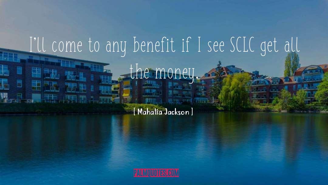 Mahalia Jackson Quotes: I'll come to any benefit