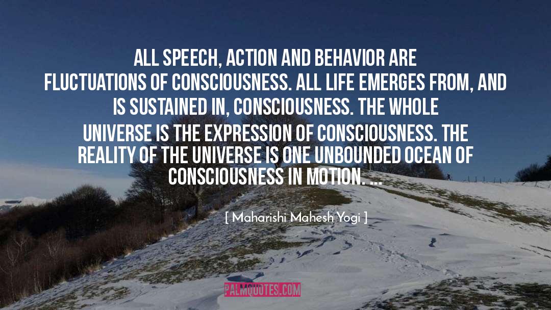 Maharishi Mahesh Yogi Quotes: All speech, action and behavior