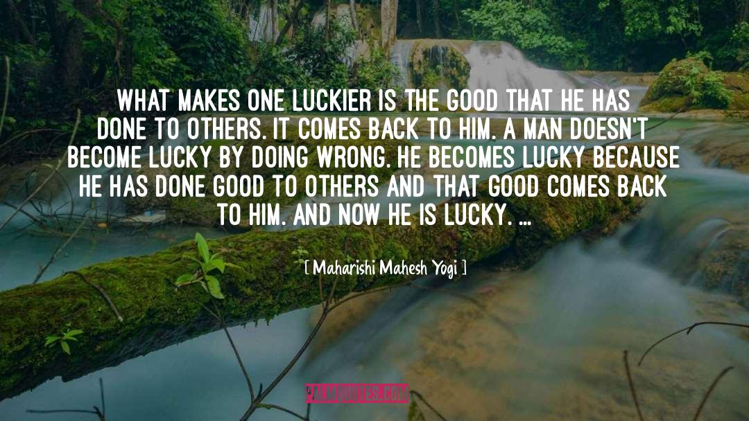 Maharishi Mahesh Yogi Quotes: What makes one luckier is