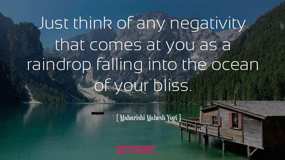 Maharishi Mahesh Yogi Quotes: Just think of any negativity