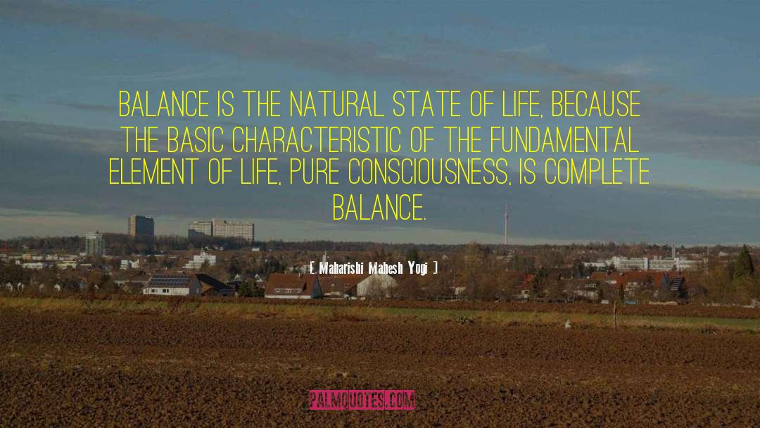 Maharishi Mahesh Yogi Quotes: Balance is the natural state