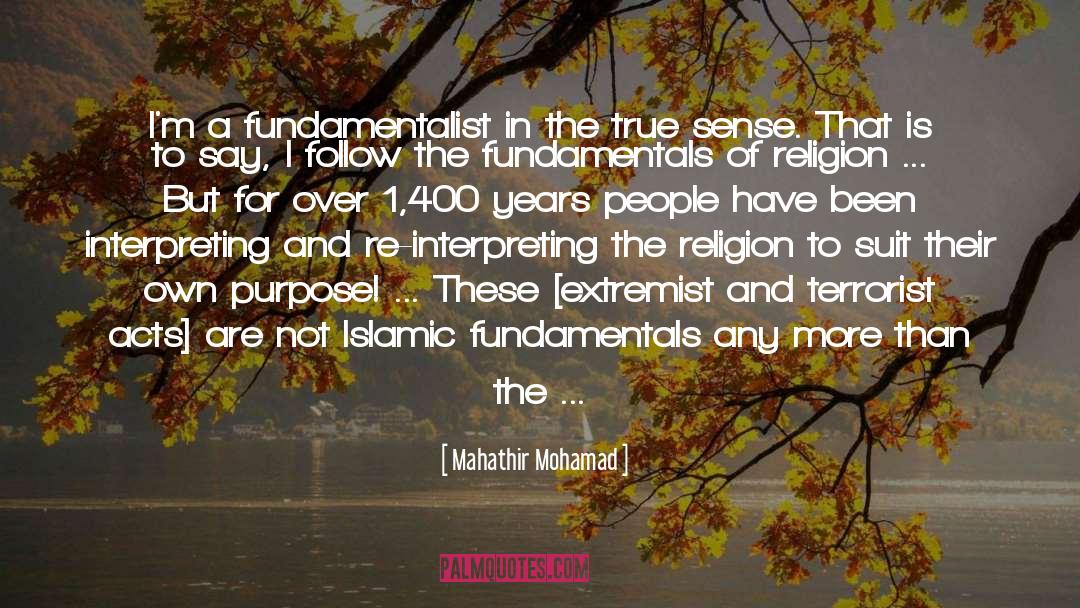 Mahathir Mohamad Quotes: I'm a fundamentalist in the