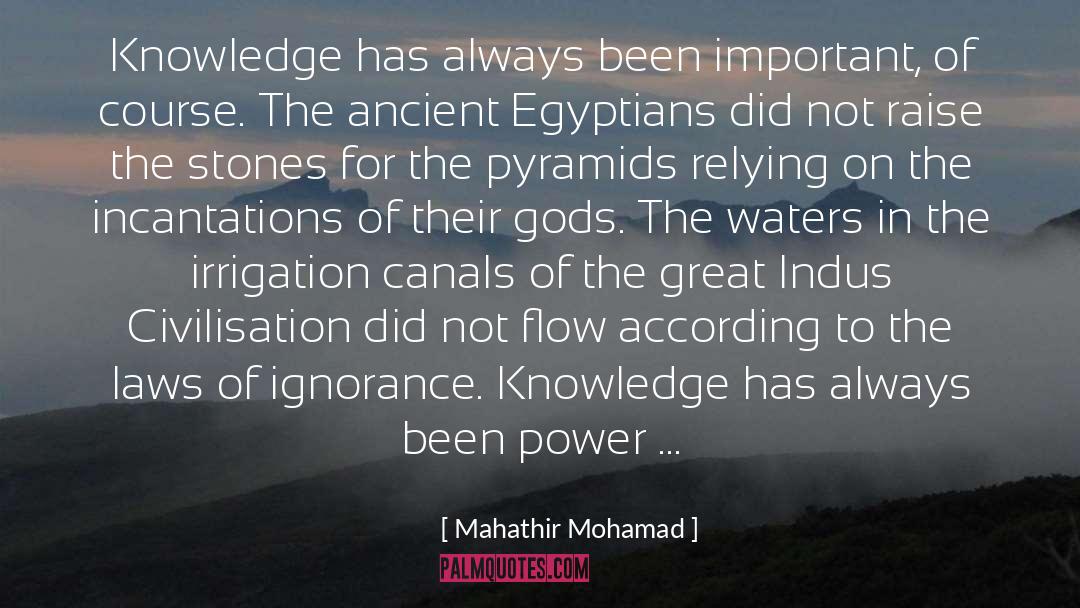 Mahathir Mohamad Quotes: Knowledge has always been important,