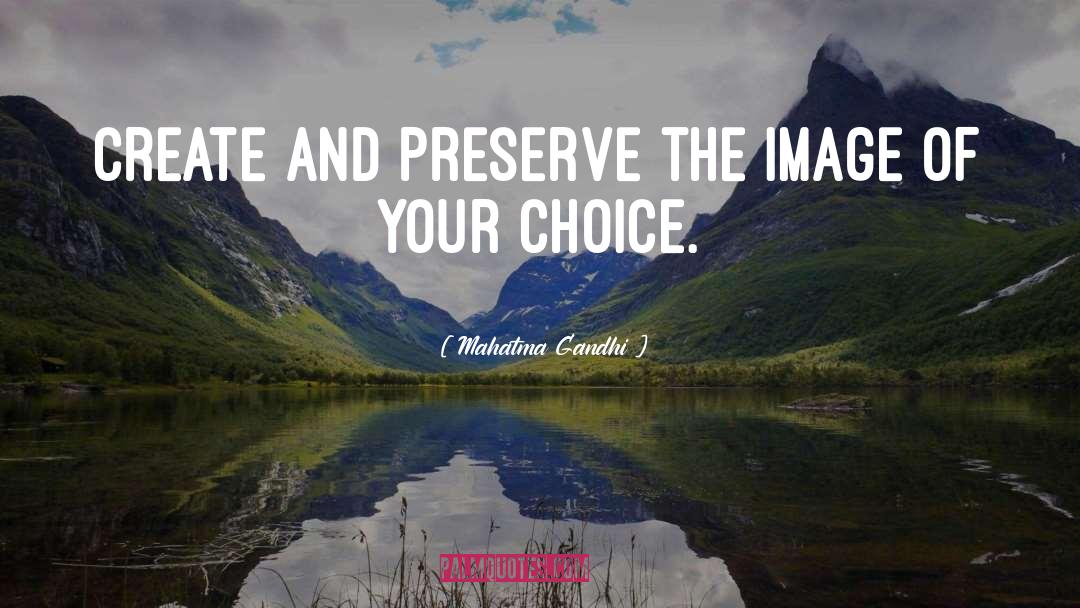 Mahatma Gandhi Quotes: Create and preserve the image