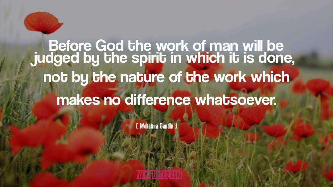 Mahatma Gandhi Quotes: Before God the work of