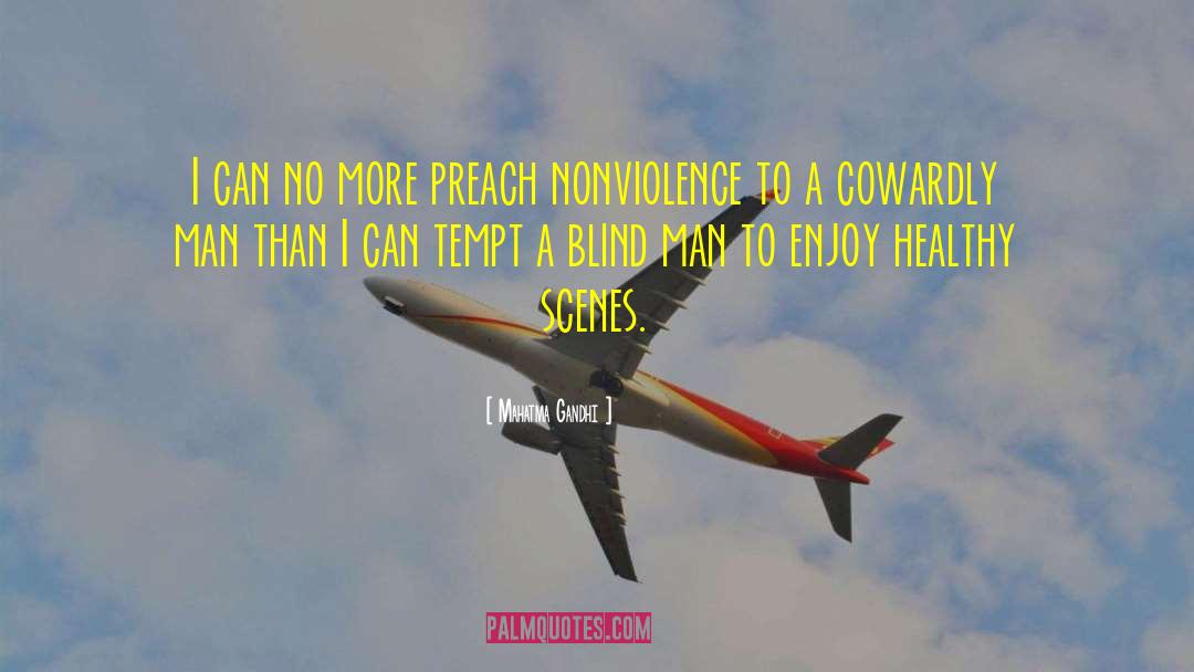 Mahatma Gandhi Quotes: I can no more preach