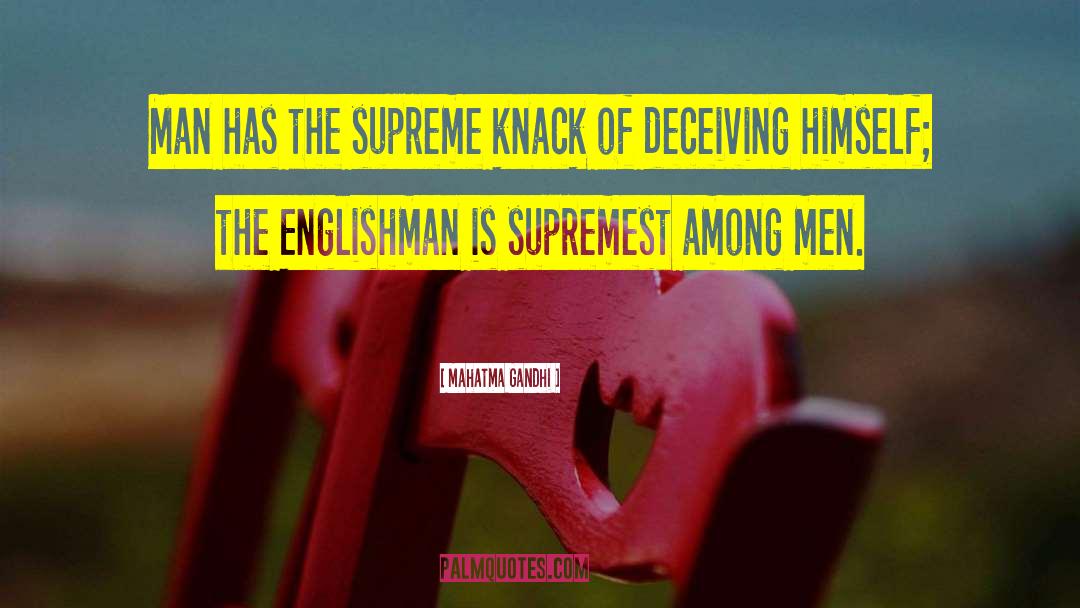 Mahatma Gandhi Quotes: Man has the supreme knack