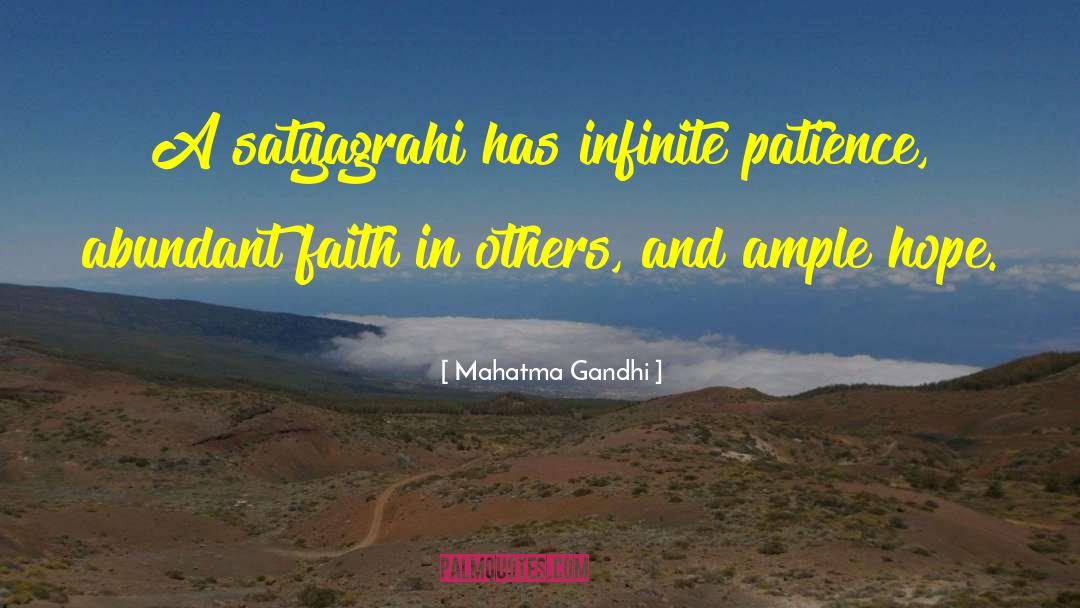 Mahatma Gandhi Quotes: A satyagrahi has infinite patience,