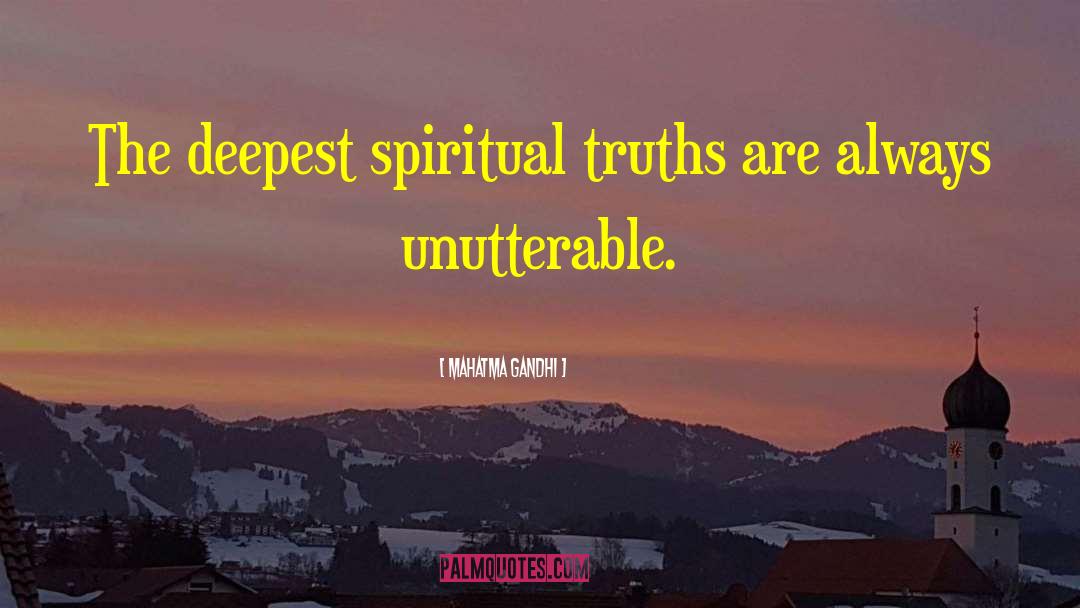 Mahatma Gandhi Quotes: The deepest spiritual truths are