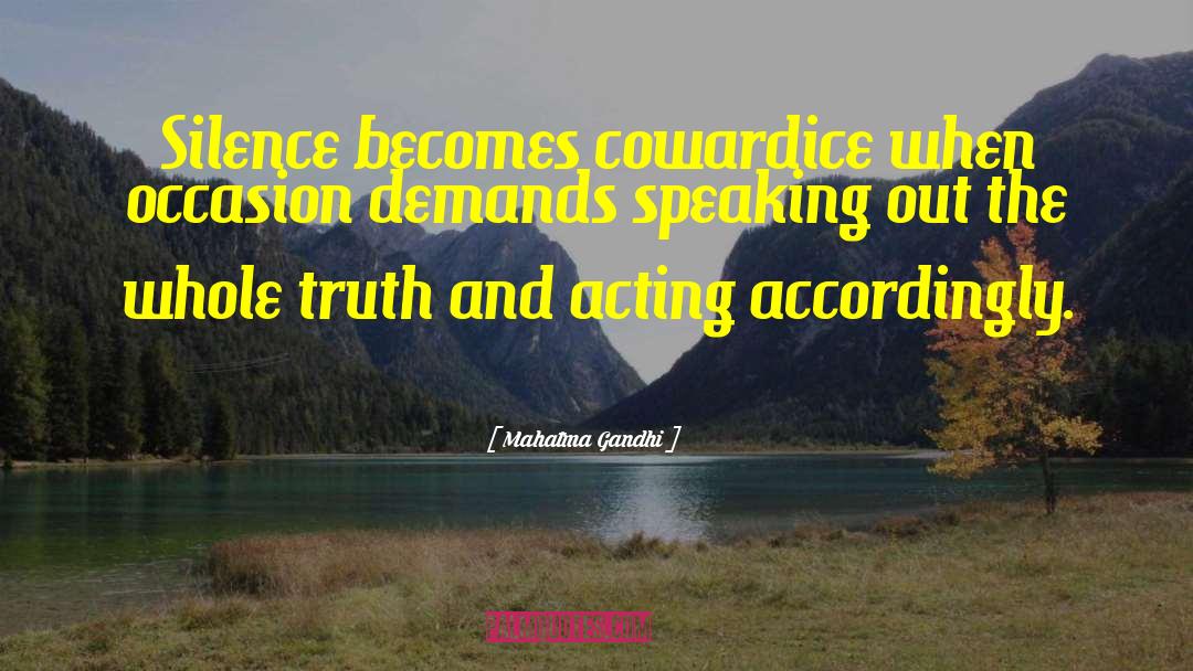 Mahatma Gandhi Quotes: Silence becomes cowardice when occasion