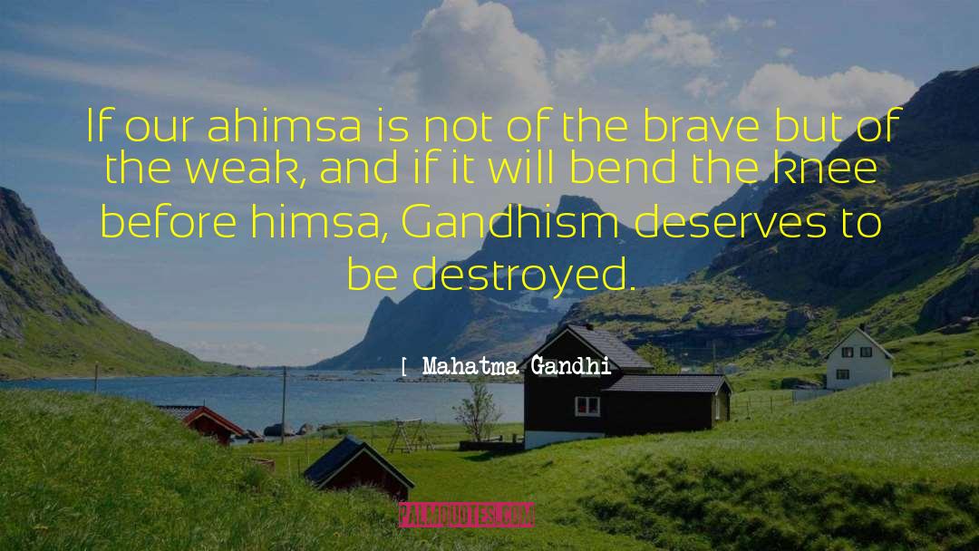 Mahatma Gandhi Quotes: If our ahimsa is not