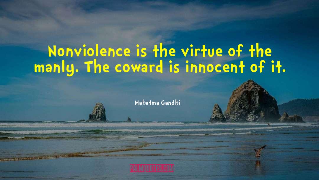 Mahatma Gandhi Quotes: Nonviolence is the virtue of