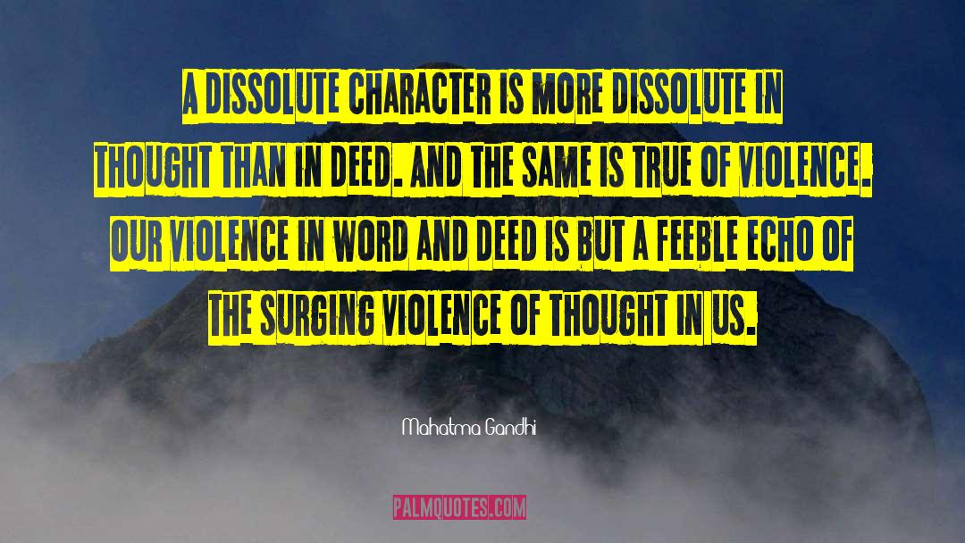 Mahatma Gandhi Quotes: A dissolute character is more