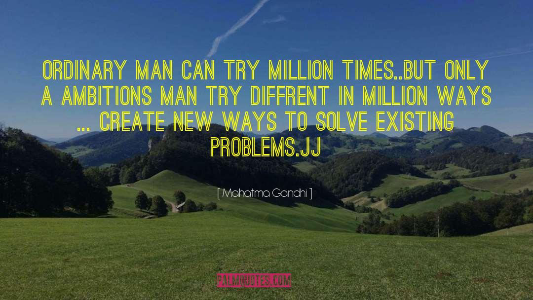 Mahatma Gandhi Quotes: Ordinary man can try million