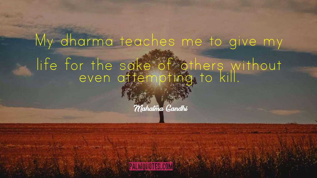 Mahatma Gandhi Quotes: My dharma teaches me to