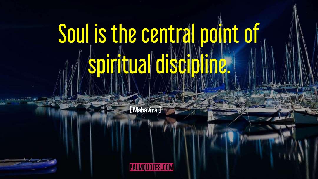 Mahavira Quotes: Soul is the central point