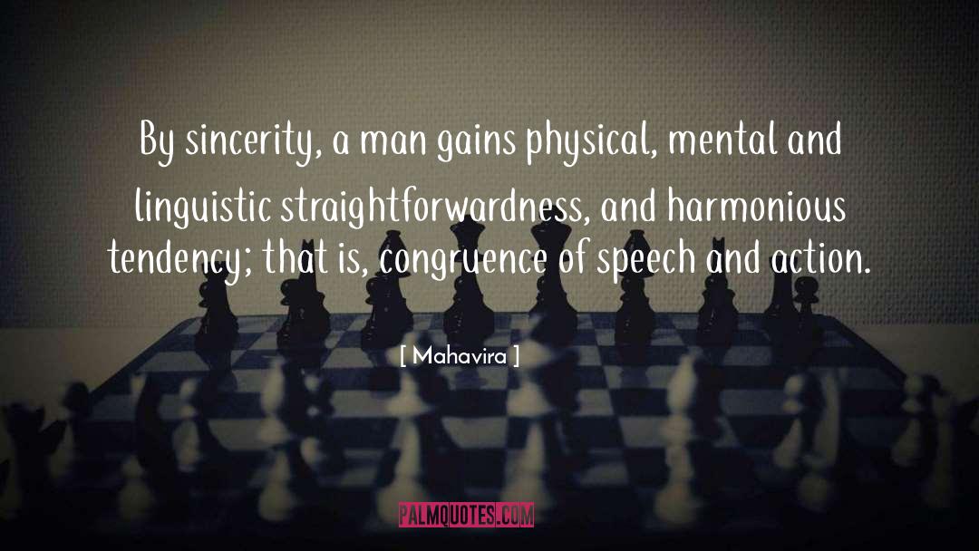 Mahavira Quotes: By sincerity, a man gains