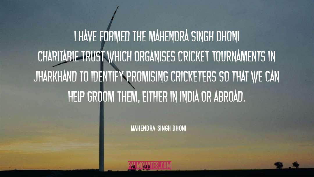 Mahendra Singh Dhoni Quotes: I have formed the Mahendra