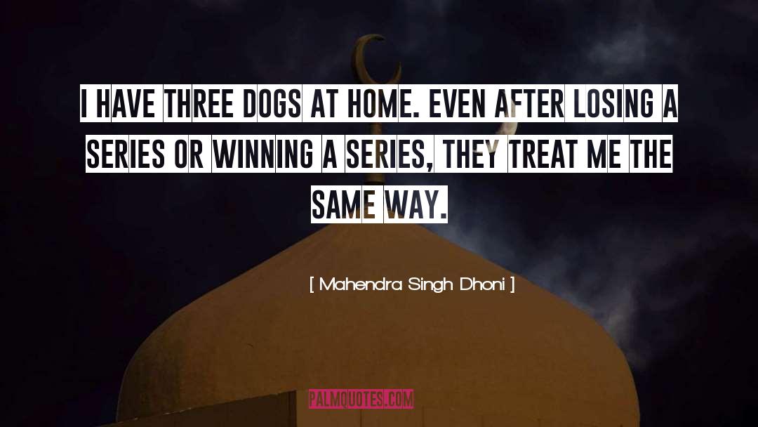 Mahendra Singh Dhoni Quotes: I have three dogs at