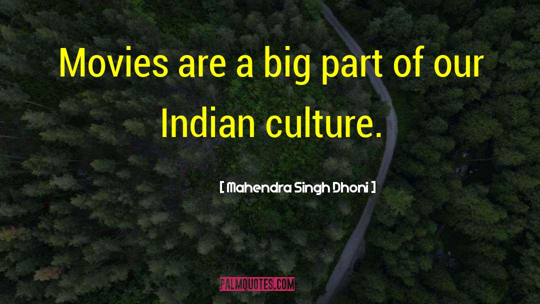 Mahendra Singh Dhoni Quotes: Movies are a big part