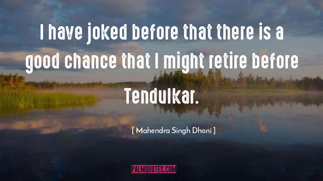Mahendra Singh Dhoni Quotes: I have joked before that