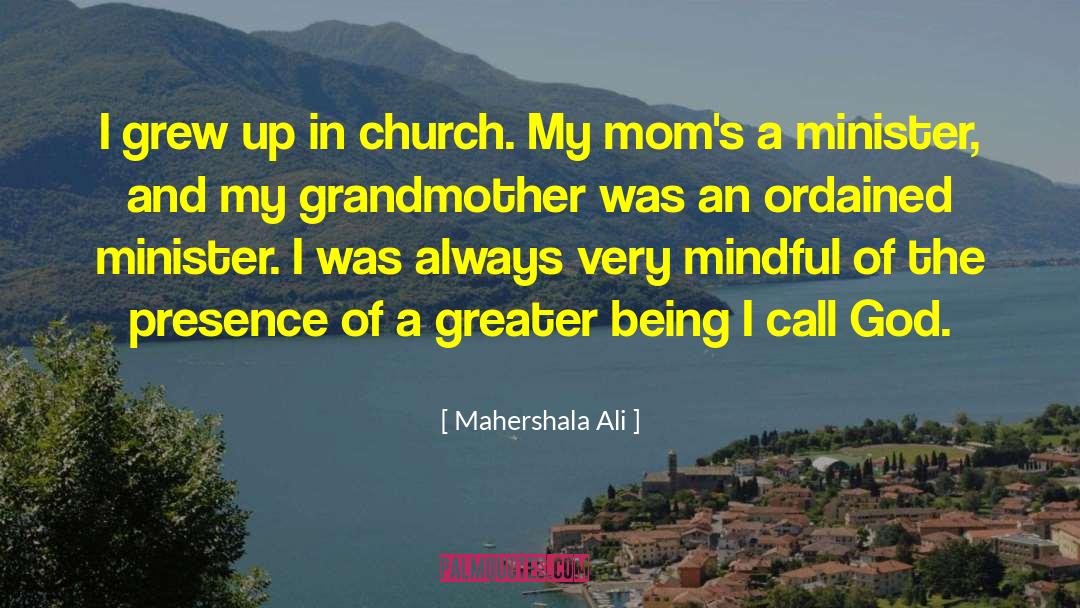Mahershala Ali Quotes: I grew up in church.