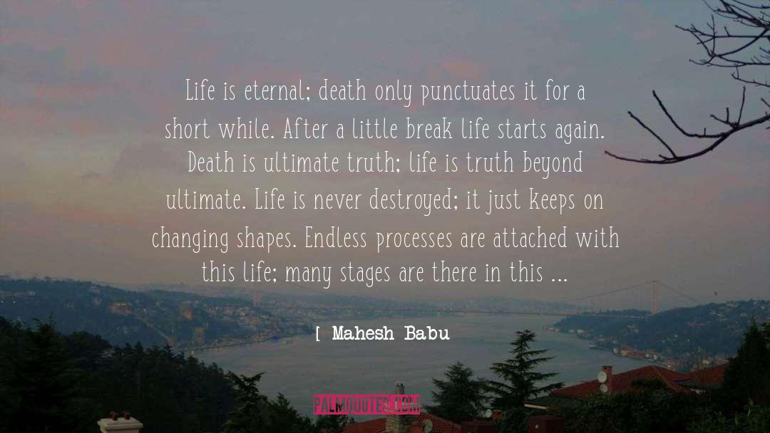 Mahesh Babu Quotes: Life is eternal; death only