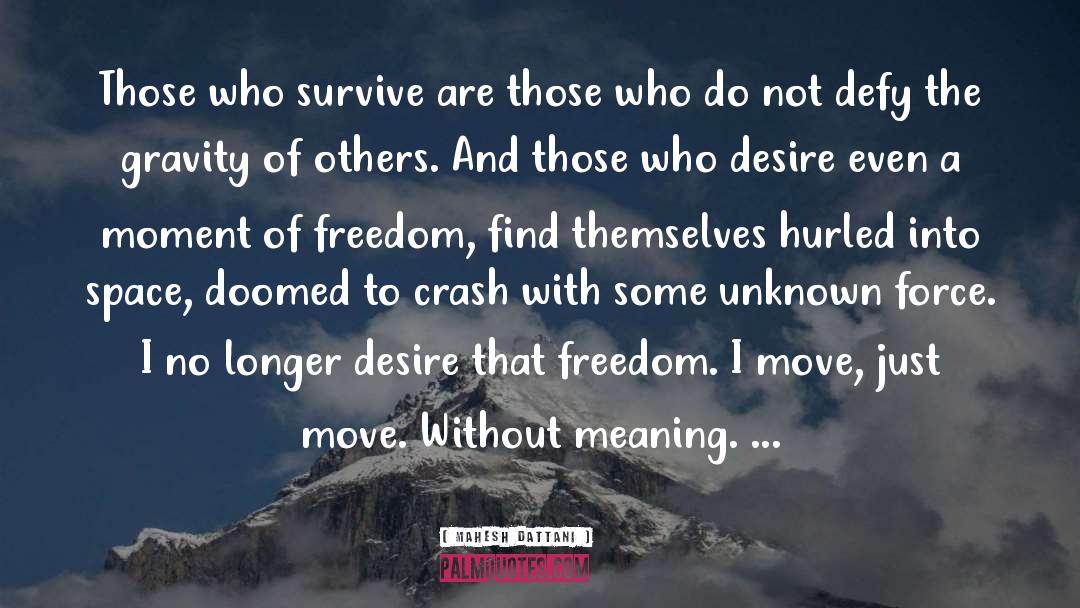 Mahesh Dattani Quotes: Those who survive are those