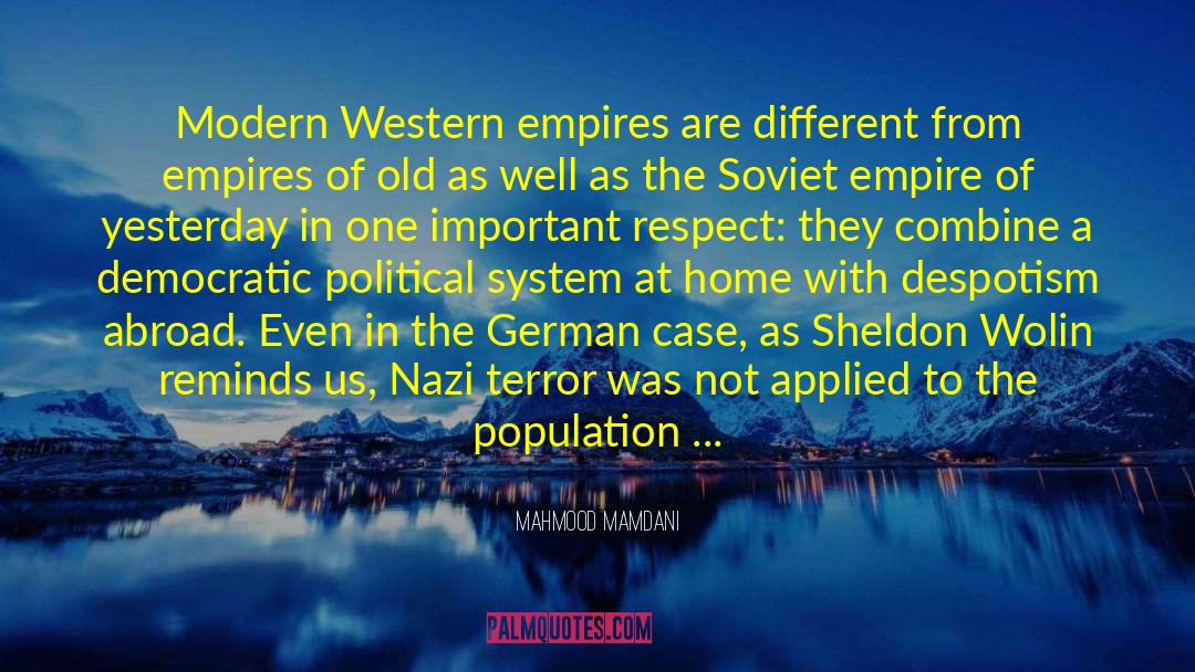 Mahmood Mamdani Quotes: Modern Western empires are different