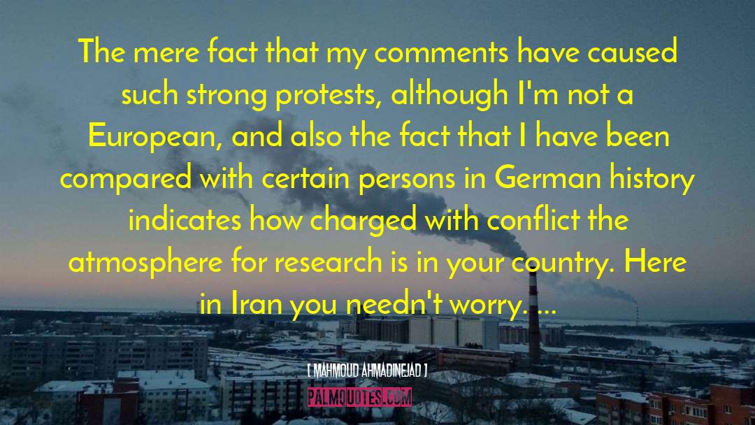 Mahmoud Ahmadinejad Quotes: The mere fact that my