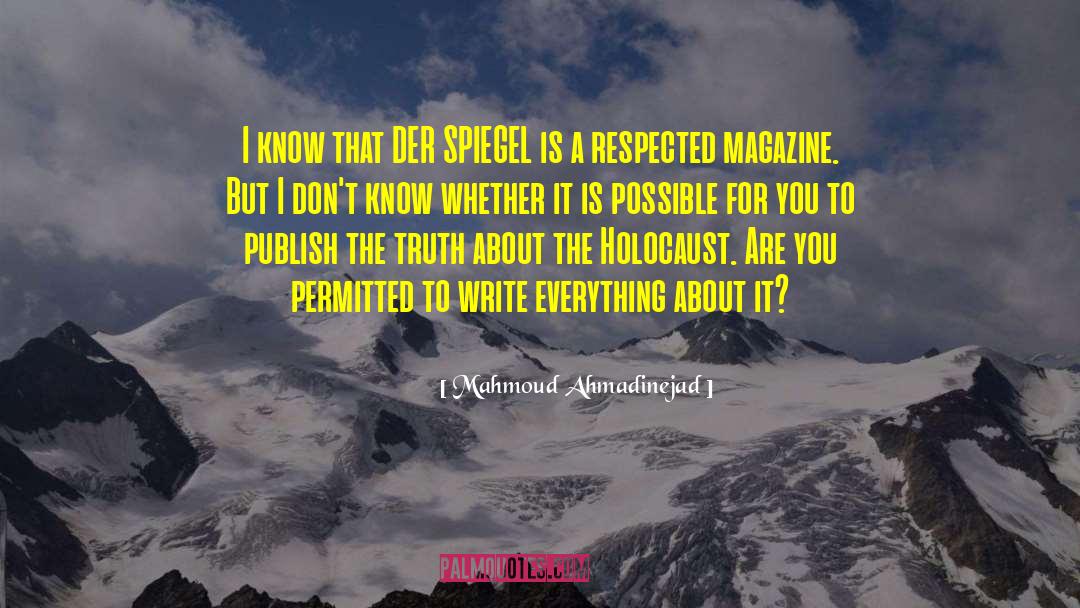 Mahmoud Ahmadinejad Quotes: I know that DER SPIEGEL