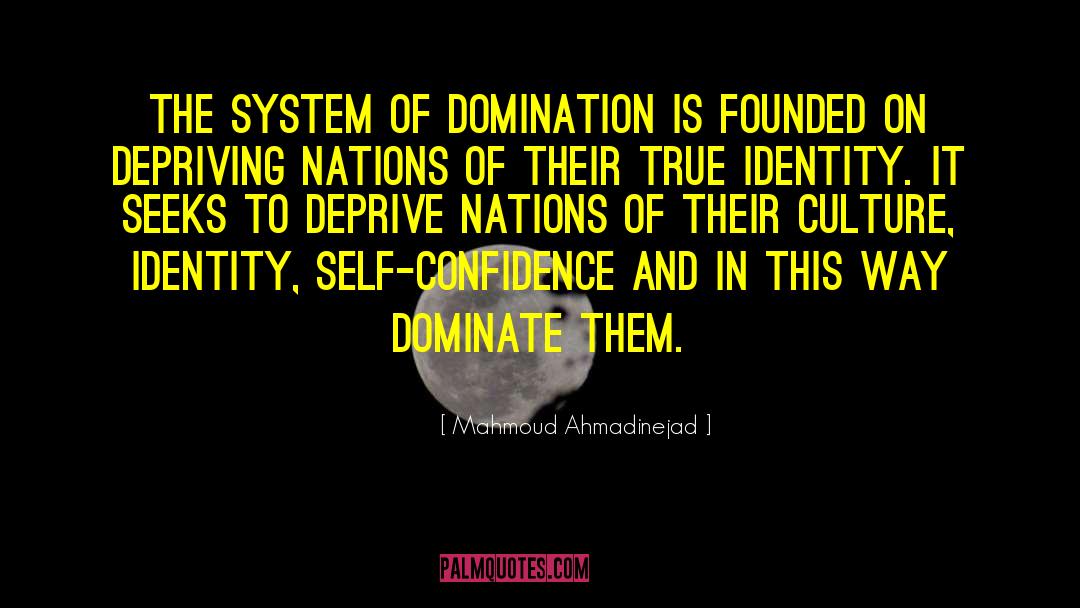 Mahmoud Ahmadinejad Quotes: The system of domination is