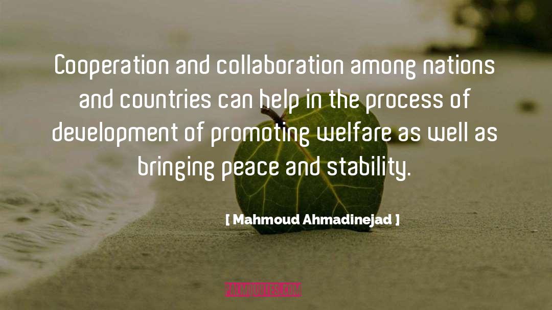 Mahmoud Ahmadinejad Quotes: Cooperation and collaboration among nations