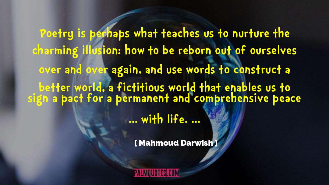 Mahmoud Darwish Quotes: Poetry is perhaps what teaches