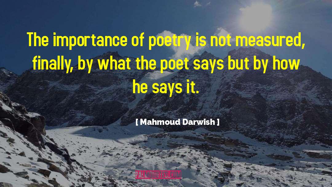 Mahmoud Darwish Quotes: The importance of poetry is
