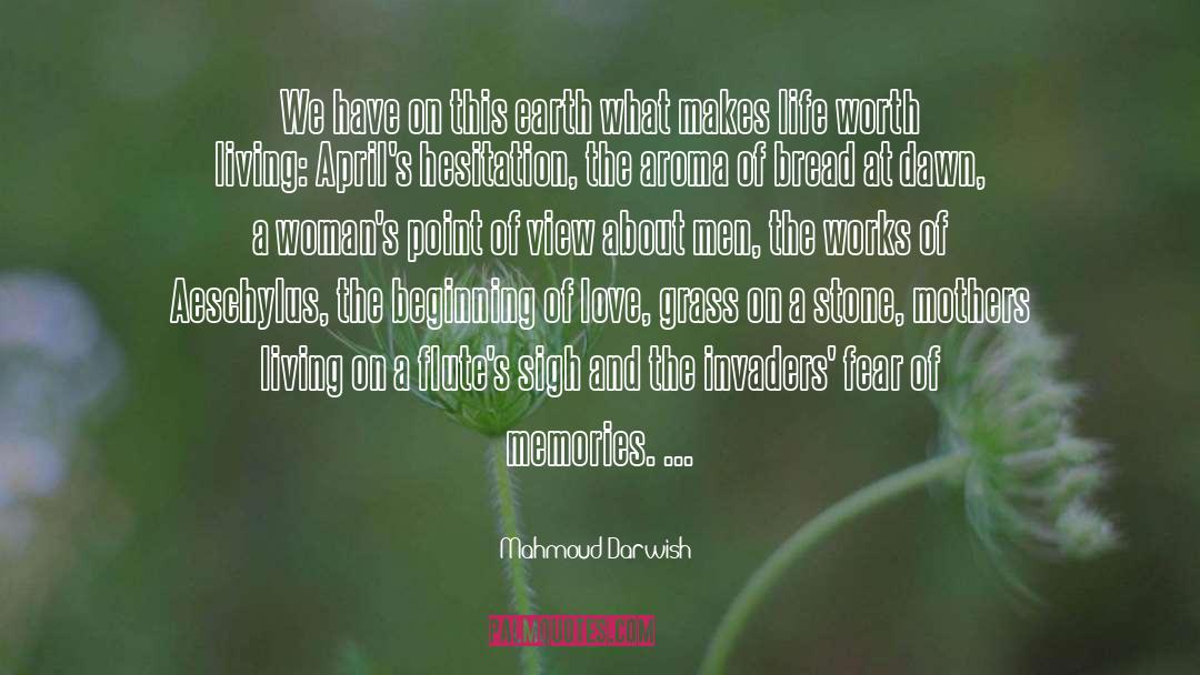 Mahmoud Darwish Quotes: We have on this earth