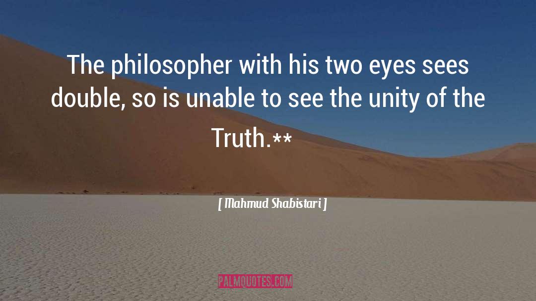 Mahmud Shabistari Quotes: The philosopher with his two