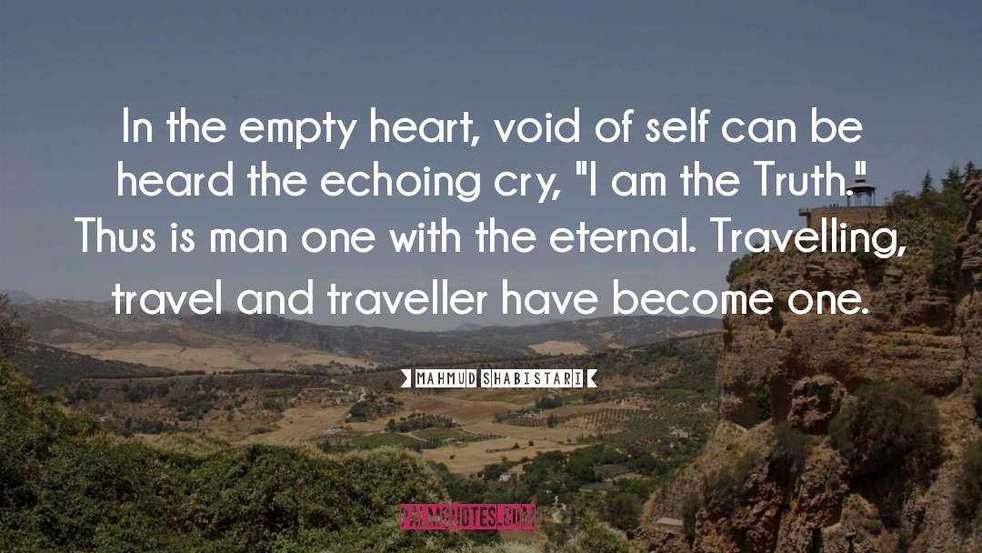 Mahmud Shabistari Quotes: In the empty heart, void