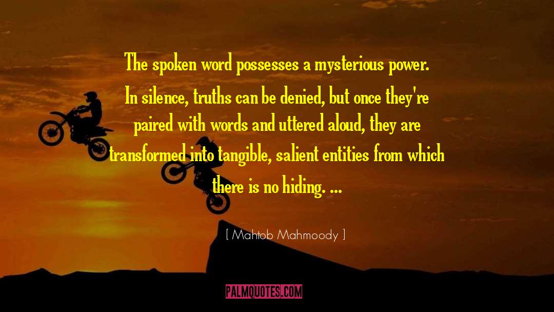 Mahtob Mahmoody Quotes: The spoken word possesses a